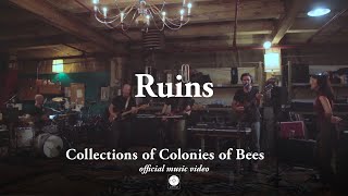 Collections of Colonies of Bees - Ruins [OFFICIAL MUSIC VIDEO]