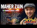 Maher Zain Full Album 2026 ☪️ Top Arabic Songs 2026 🕋 أغاني ماهر زين التي يجب عليك الاستماع إليها