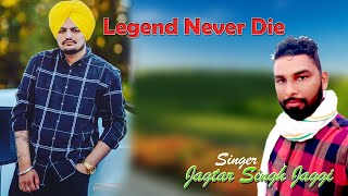 Legend Never Die | Sidhu Moosewala Tribute | Jagtar Singh Jaggi | Sidhu Moosewala | Latest Song 2022