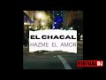 chacal hazme el amor