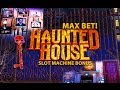 MAX BET! Haunted House - Slot Machine Bonus (Nice Win)