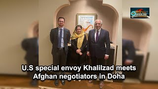 U.S special envoy Khalilzad meets Afghan negotiators in Doha