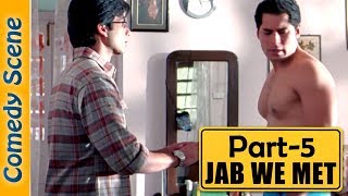 Jab We Met Comedy Scene Part 5 - Shahid Kapoor - Kareena Kapoor