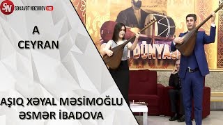 Asiq Xeyal Mesimoglu Esmer İbadova A Ceyran