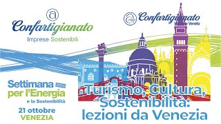 Turismo, Cultura, Sostenibilità: lezioni da Venezia. 21 ottobre 2024