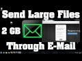 Attach Very Large Files To E-mail - Gmail - Hotmail - Yahoo! - AOL