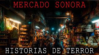 1 HORA DE HISTORIAS DE TERROR DE MERCADO SONORA MEXICO