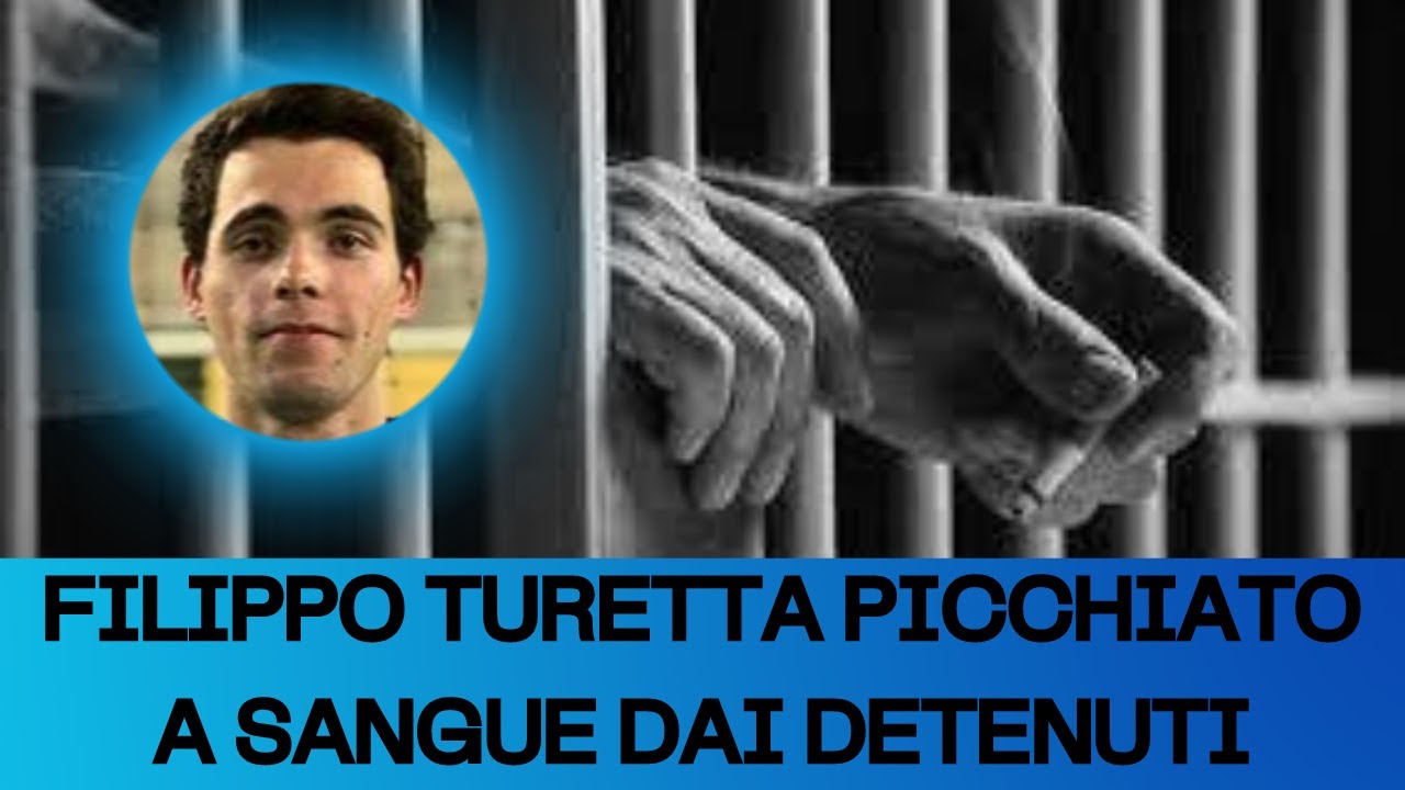 TRAGICO INCIDENTE NEL CARCERE DI VERONA! FILIPPO TURETTA PICCHIATO A ...