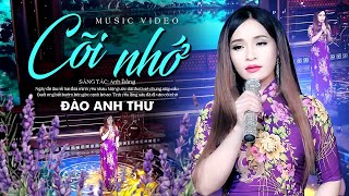 Cõi Nhớ - Đào Anh Thư | Bolero Trữ Tình Hải Ngoại MV HD