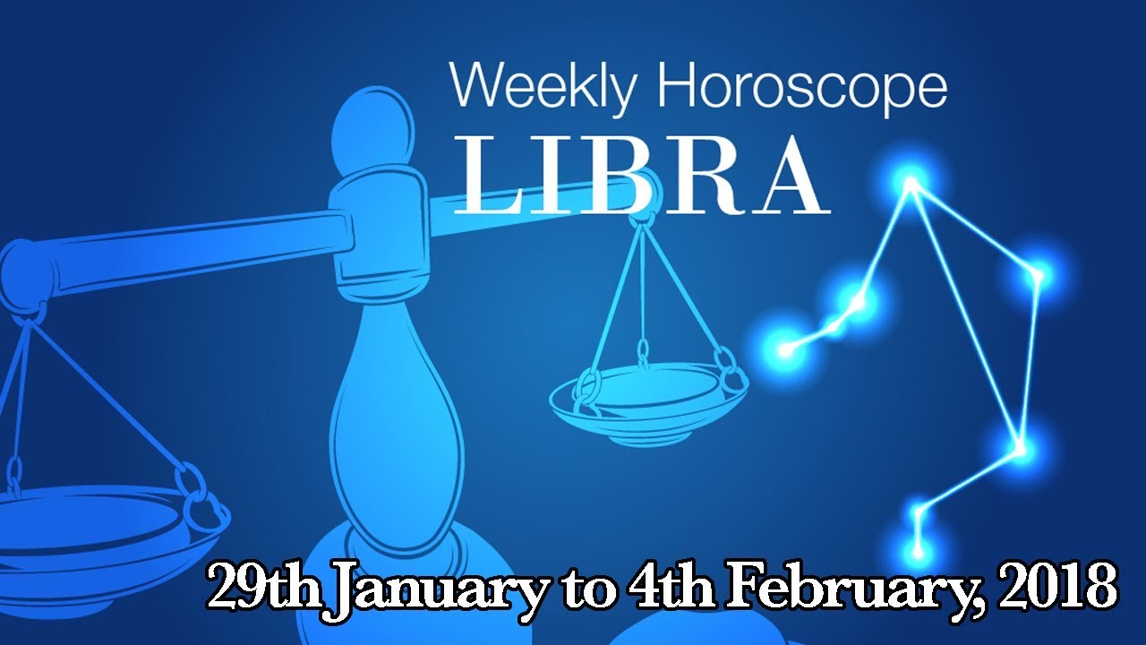 Libra Horoscope - Libra Weekly Horoscope From 29th January 2018 - YouTube