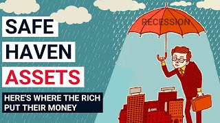Safe Haven Assets - Where The Rich Put Their Money