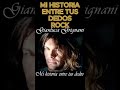 GIANLUCA GRIGNANI- MI HISTORIA ENTRE TUS DEDOS VERSIÓN ROCK