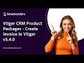 Vtiger CRM Product Packages Extension - How to create invoice in Vtiger CRM 5.4.0?