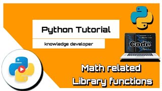 Python Bangla Tutorials 10 : Math related Library functions