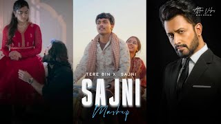 Tere Bin X Sajni Re - Mashup | Atif Aslam | Arijit Singh | After Vibes | Laapataa Ladies