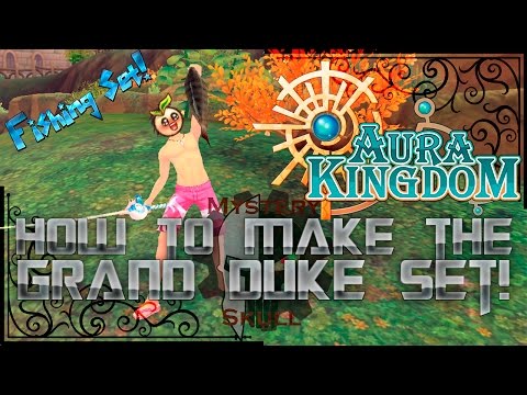 AuraKingdom - How to make Fishing Set! (Grand Duke)