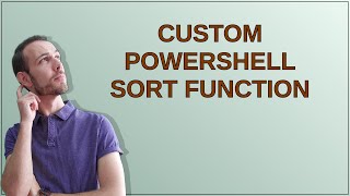 Custom Powershell sort function