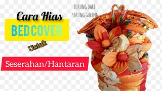 Cara Menghias Seserahan Bed Cover || Hantaran Bed Cover