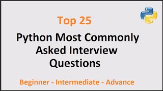 Python Most Commonly Asked Interview Questions - Top 25