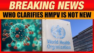 WHO Clarifies Human Metapneumovirus (HMPV) is Not New | 9 Cases Reported in India | News9