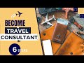 How To Become A Travel Consultant In 6 Steps