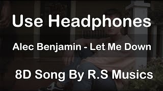 Alec Benjamin - Let Me Down Slowly | 8D Song | R.S Musics
