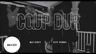 Mac Kenzy X Ozzy Sparks-COUP DUR (Prod. Dibi x Shayaa)