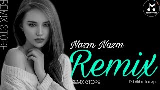 Nazm Nazm (Remix) - Bareilly Ki Barfi - DJ Akhil Talreja