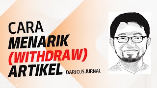 Cara Menarik (Withdraw) Artikel dari Submission di Jurnal (OJS 2 & OJS 3) - Batal Submit