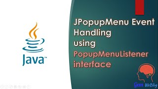 Java Swing GUI Part #39: JPopupMenu Event Handling using PopupMenuListener interface (Step-by-step)