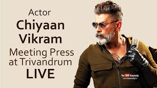 Actor Chiyaan Vikram | Meeting Press at Trivandrum  | LIVE