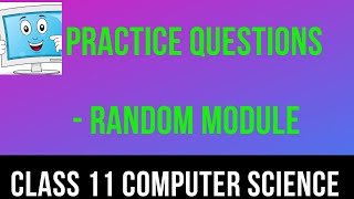 Practice Questions-random module ||Class-11 Computer Science with Python
