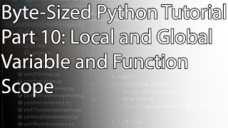 Byte-Sized Python Tutorial Part 10: Local and Global Variable and Function Scope