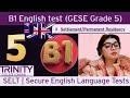 Full Test B1 English test (GESE Grade 5) | SELT British Citizenship| Trinity College London ILR UK