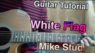 White Flag - Mike Stud // Easy Guitar Tutorial, Lesson,Chords