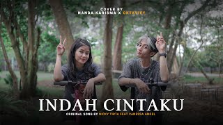 Indah Cintaku - Nicky Tirta Feat Vanessa Angel  Cover Nanda Karisma Ft Oktaviey