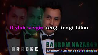 Bahrom Nazarov - Kambag'alni sevgisi (Karaoke)