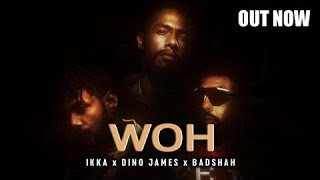 WOH-(Official lyrical music video)-IKKA X DINO JAMES X BADSHAH Def jam india