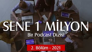 Sene 1 Milyon - 2. Bölüm 2021 Yılı