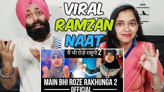 Indian Reaction on Mai Bhi Roze Rakhungi 2019 - Official (Female Version) - Ramadan Naat 2019