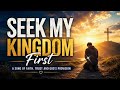 God Says: Seek My Kingdom First | Worship for Anxiety and Trust