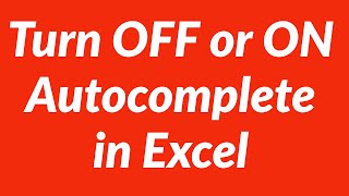 How to Turn OFF or ON Autocomplete in Excel 2007