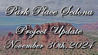 Park Place - Sedona Project Update November 30th 2024