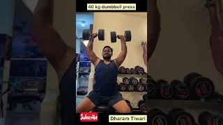 Dumbbell press 40 kg by Dharam