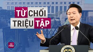 Tổng thống Hàn Quốc Yoon Suk Yeol tiếp tục từ chối điều tra, phớt lờ lệnh triệu tập | VTC Now