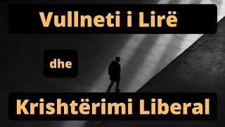 Vullneti i Lire dhe Krishterimi Liberal!