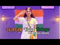 WATAN YAAD RAHEGA 🇮🇳 | Jannat Jubair | Independence Day | 15 August