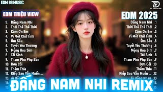 Nhạc EDM TikTok Triệu View - List Nhạc Đấng Nam Nhi 🎼Top 20 BXH Nhạc Trẻ Remix Hay Nhất Hiện Nay