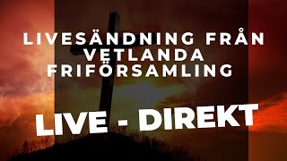 LIVE: Väckelsemöte - 9/2 2025 17:00 - Jan Sköld | Vetlanda Friförsamling