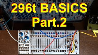 296t Basics Part.2 | Buchla & Tiptop Audio Tips & Tricks